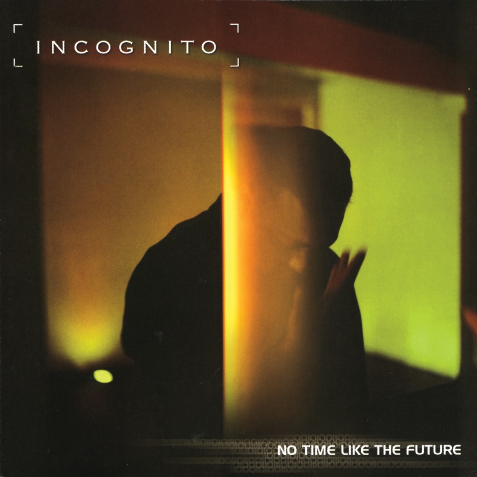 Incognito - No Time Like The Future